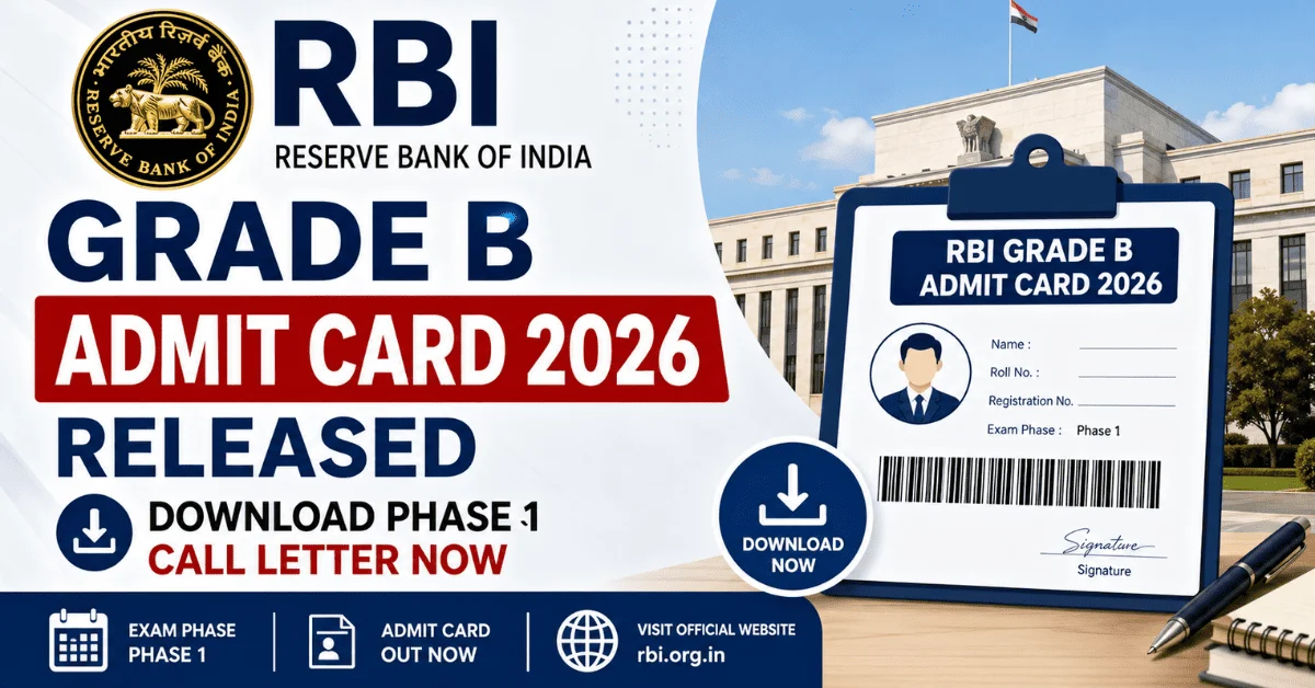 RBI Grade B Admit Card 2026 Released: Download Phase 1 Call Letter Now!